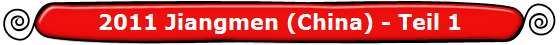 2011 Jiangmen (China) - Teil 1