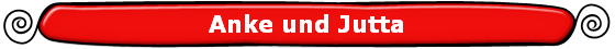 Anke und Jutta
