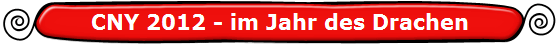 CNY 2012 - im Jahr des Drachen