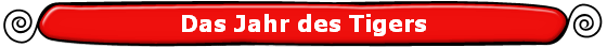 Das Jahr des Tigers