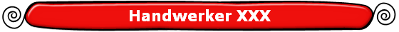 Handwerker XXX