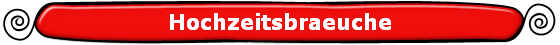 Hochzeitsbraeuche