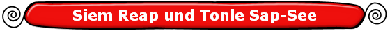 Siem Reap und Tonle Sap-See