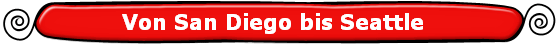 Von San Diego bis Seattle