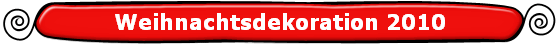 Weihnachtsdekoration 2010